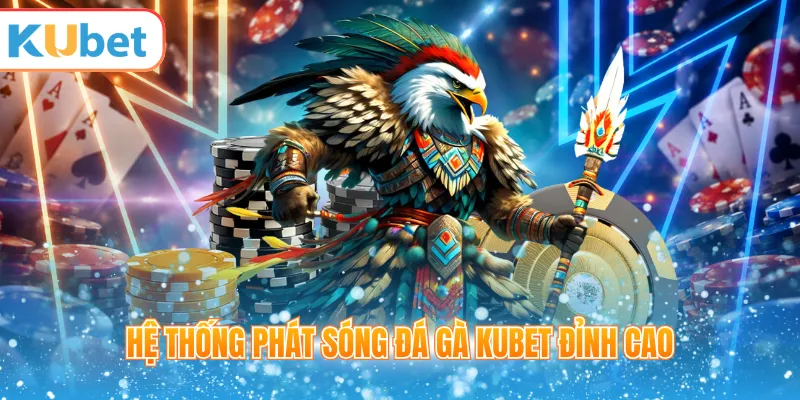 Sảnh đá gà KUBET khi chuyên mục đang mở